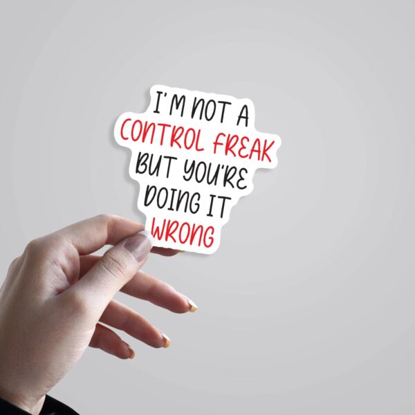 Im Not A Control Freak Witty Stickers Im Not A Control Freak Witty Stickers
