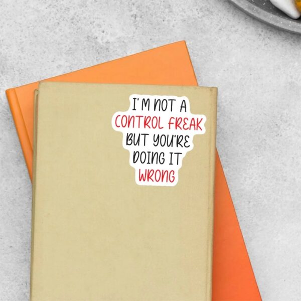 Im Not A Control Freak Witty Stickers Im Not A Control Freak Witty Stickers