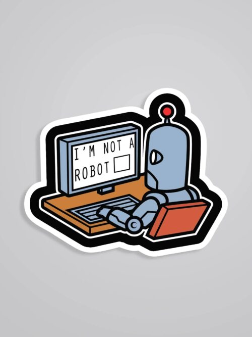Im Not A Robot Witty Stickers