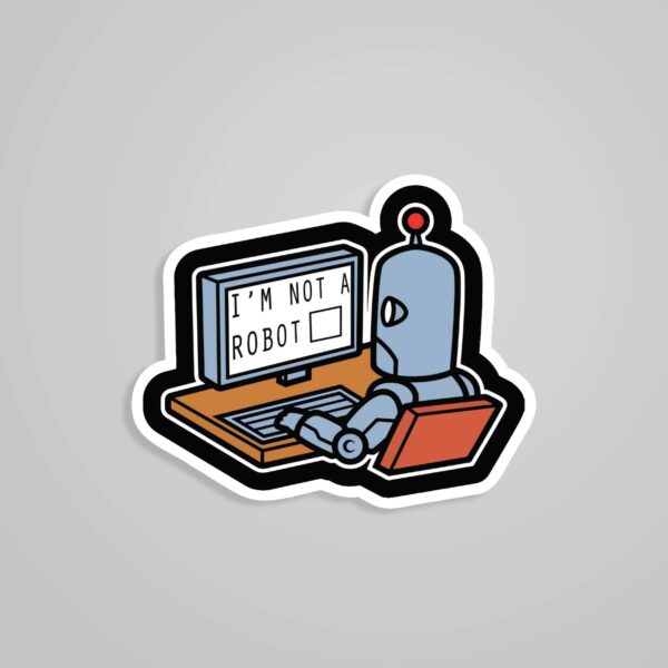 Im Not A Robot Witty Stickers Im Not A Robot Witty Stickers