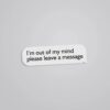 Im Out Of My Mind Witty Stickers