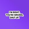 Im Right Laptop Mobile Stickers