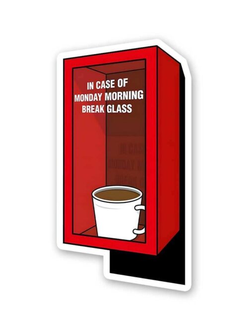 In Case Monday Morning Break Glass Sticker