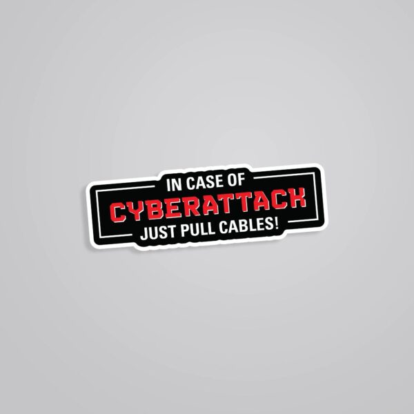 In Case Of Cyberattack Just Pull Cables Witty Stickers In Case Of Cyberattack Just Pull Cables Witty Stickers