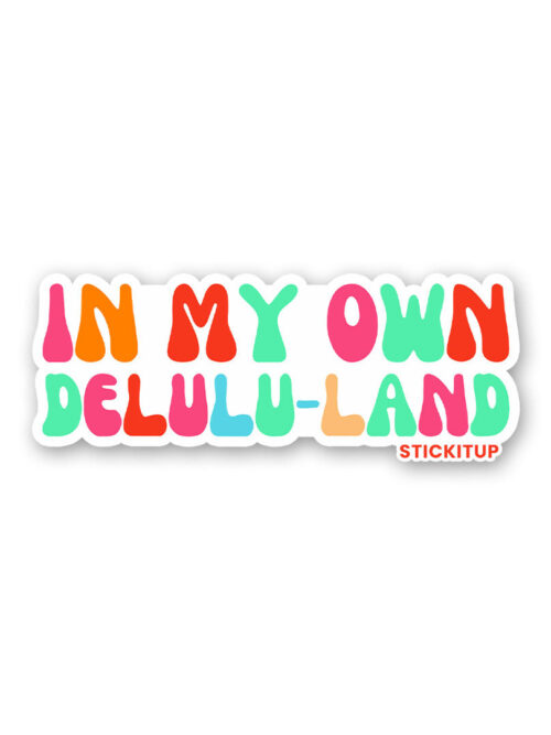 In My Own Delulu Land Sticker