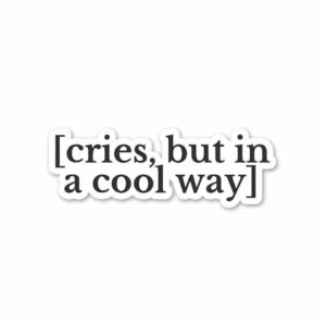 In A Cool Way Sticker In A Cool Way Sticker