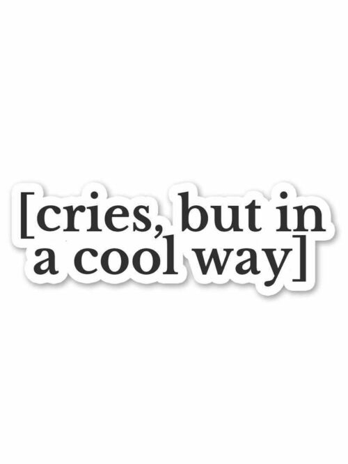 In A Cool Way Sticker