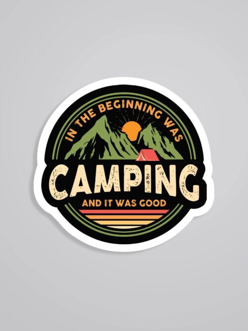 In The Beginning Was Camping It Was Good Travels Stickers