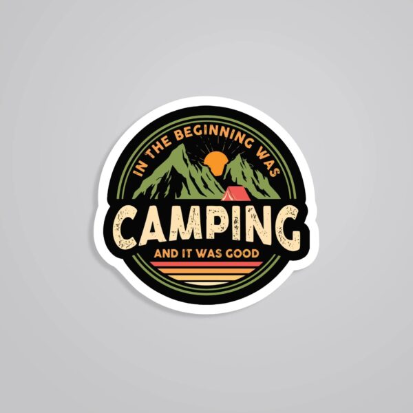 In The Beginning Was Camping It Was Good Travels Stickers