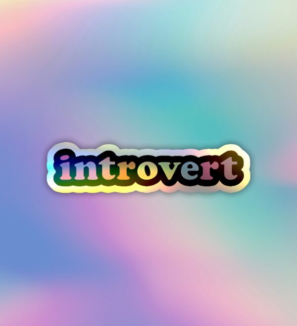 Intovert Holographic Laptop Mobile Sticker Intovert Holographic Laptop Mobile Sticker