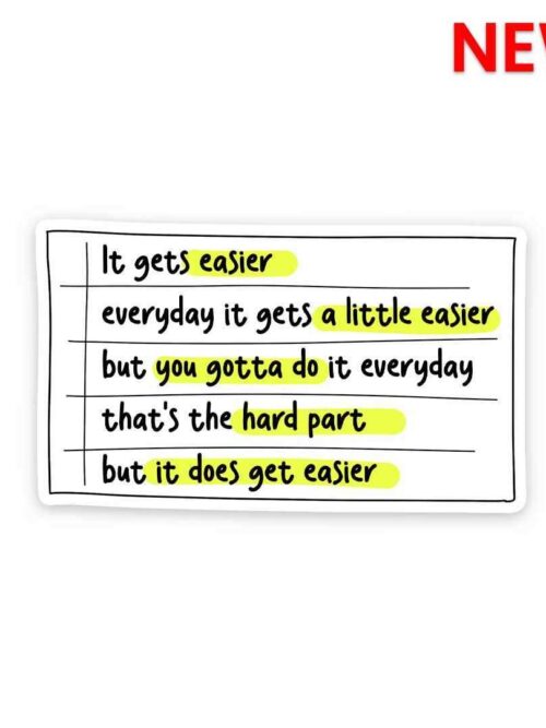 It Get Easier Sticker