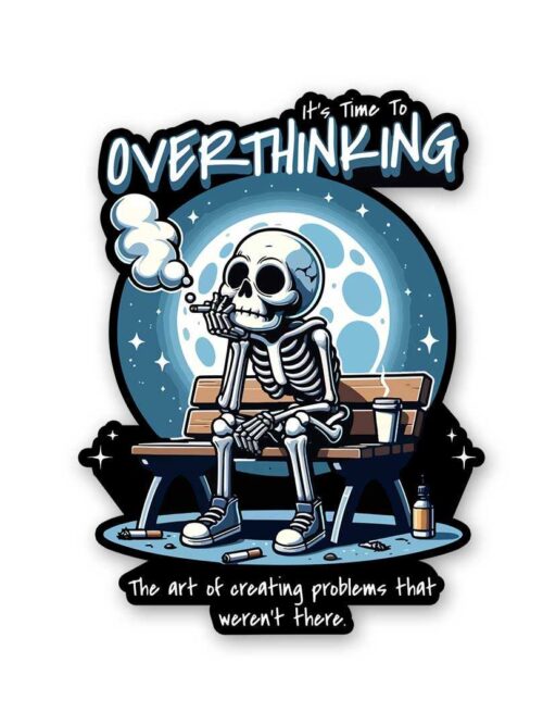 ItS Time To Overthinking Sticker
