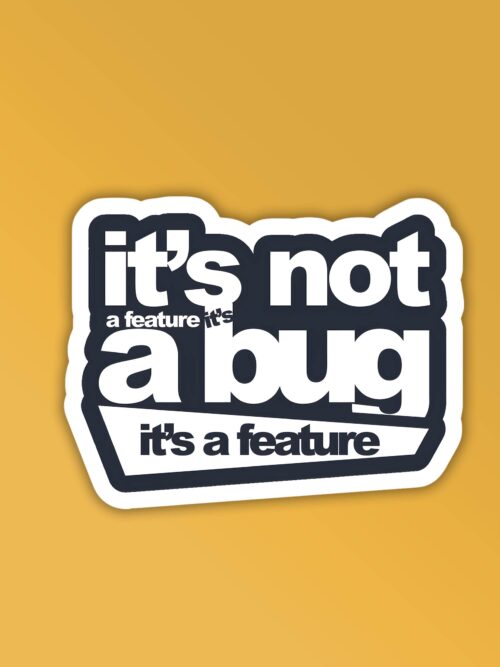 Its Not A Bug Programmer Coding Sticker