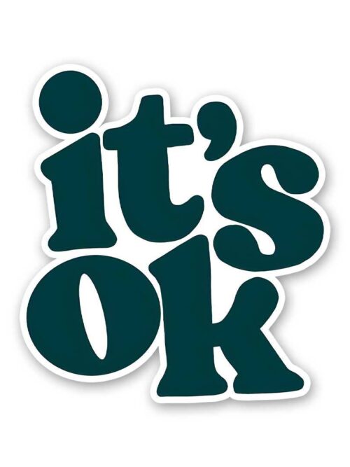 Its Ok Sticker