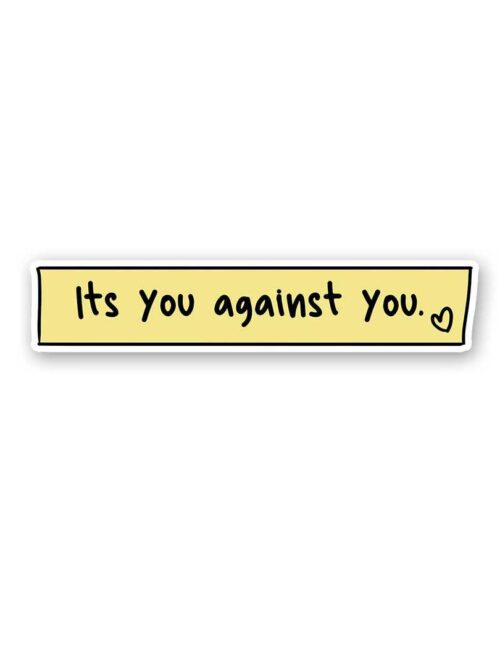 Its You Against You Sticker