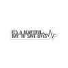 Its A Beautiful Day To Save Life Sticker