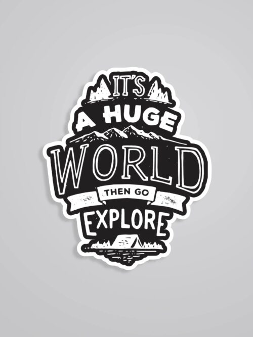 Its A Huge World Then Go Explore Travels Stickers