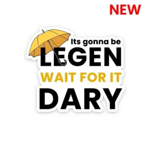 Its Gonna Be Legen Sticker Its Gonna Be Legen Sticker