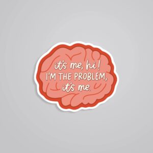 Its Me Hi I Am The Problem Witty Stickers Its Me Hi I Am The Problem Witty Stickers