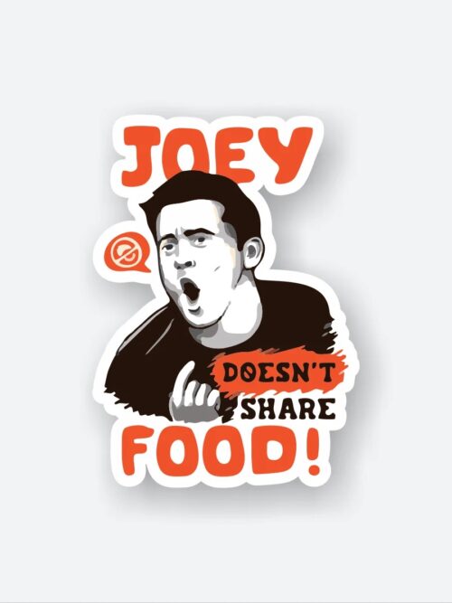 Joey Doesnt Share Food Sticker