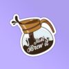 Just Brew It Coffee Sticker