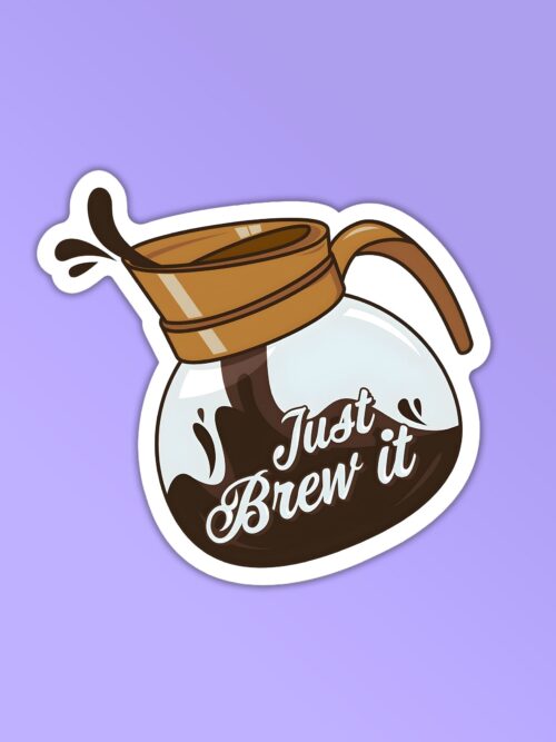 Just Brew It Coffee Sticker