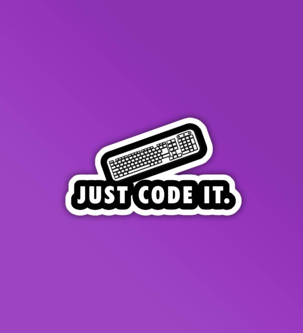 Just Code It Programmer Coding Sticker Just Code It Programmer Coding Sticker