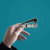 Just Hold It Sticker