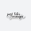 Just Like Magic Sticker