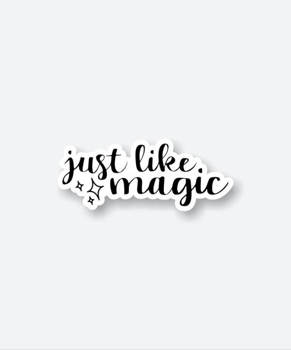 Just Like Magic Sticker