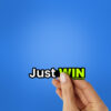 Just Win Sticker