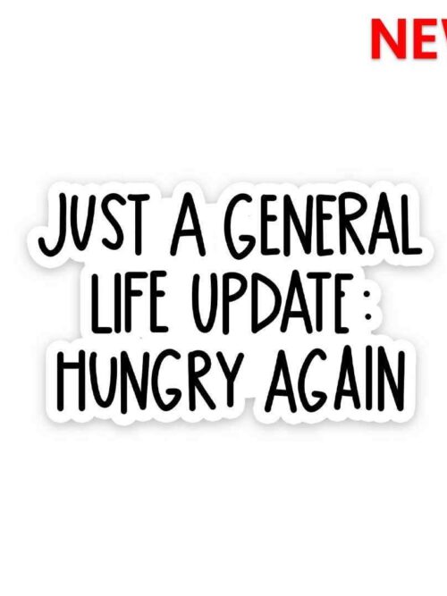Just A General Life Update Sticker