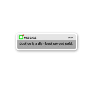 Justice Is A Dish Best Served Cold Sticker Justice Is A Dish Best Served Cold Sticker