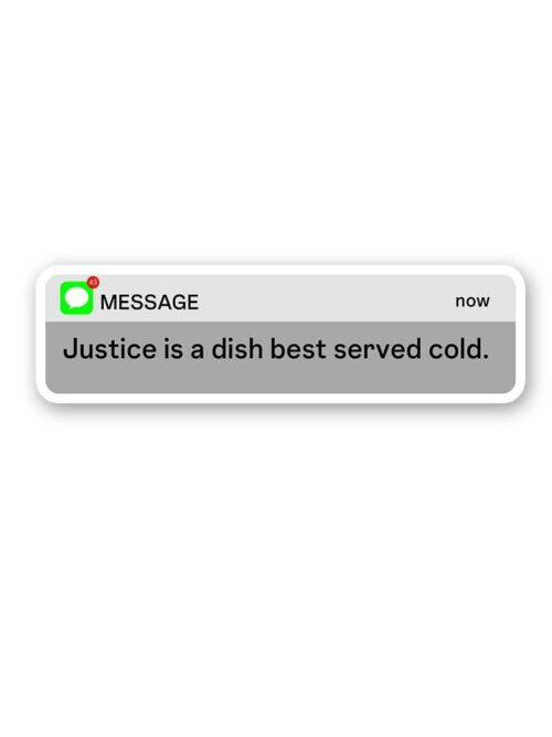 Justice Is A Dish Best Served Cold Sticker