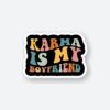 Karma Is My Boyfriend Sticker