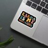 Karma Is My Boyfriend Sticker