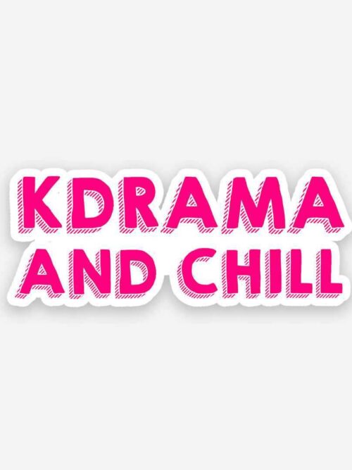 Kdrama And Chill Sticker