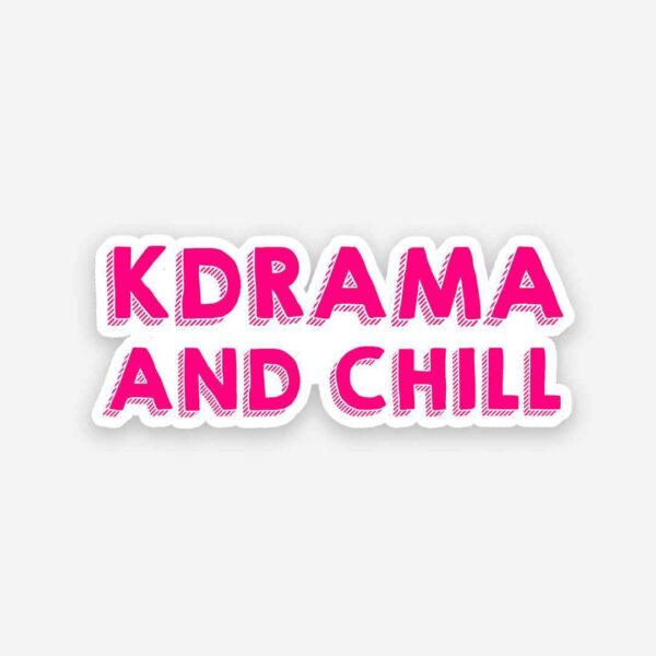 Kdrama And Chill Sticker