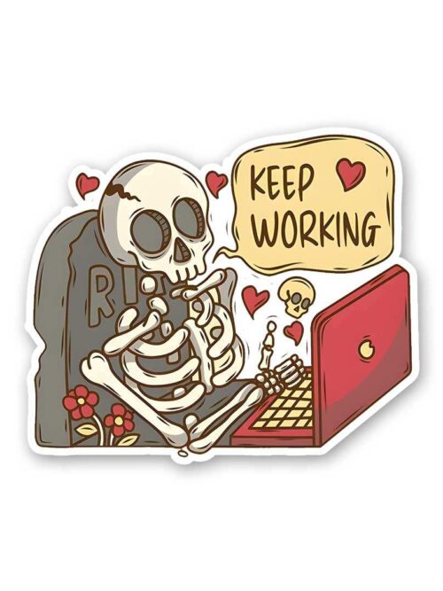 Keep Working Sticker