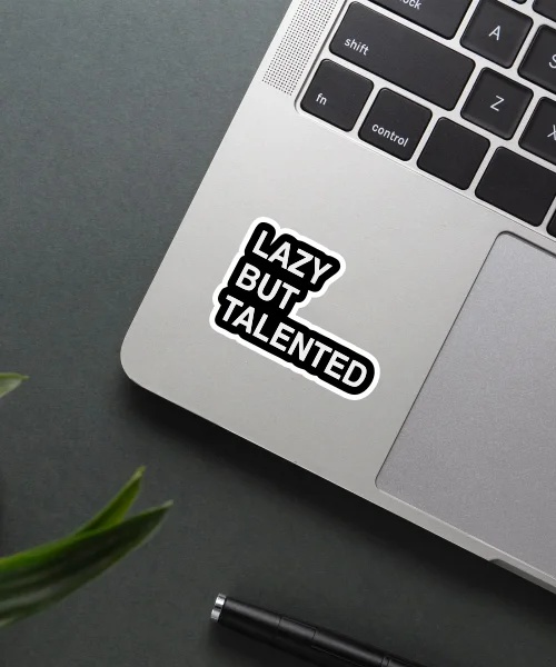 Lazy But Talented Sticker Lazy But Talented Sticker