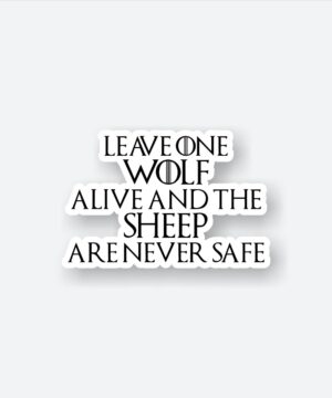 Leave One Wolf GOT Sticker