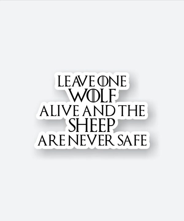 Leave One Wolf GOT Sticker Leave One Wolf GOT Sticker