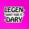 Legen Dary   Laptop   Mobile Sticker