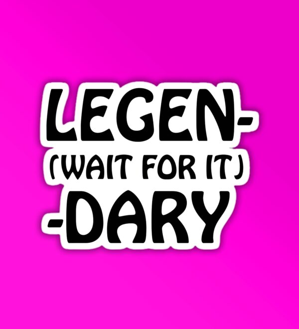 Legen Dary Laptop Mobile Sticker Legen Dary Laptop Mobile Sticker