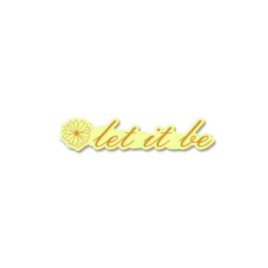 Let It Be Sticker Let It Be Sticker