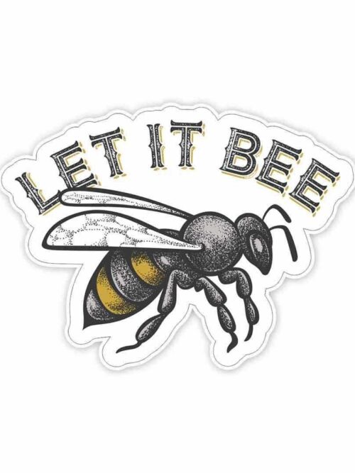 Let It _BEE Sticker