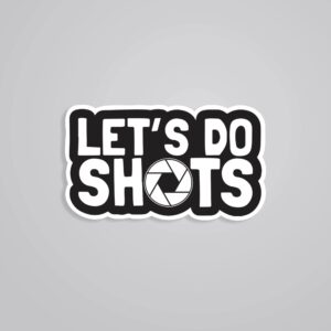 Lets Do Shots Witty Stickers Lets Do Shots Witty Stickers