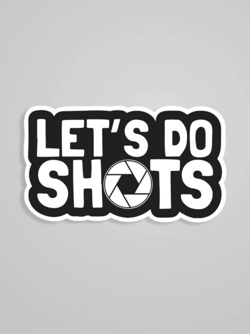 Lets Do Shots Witty Stickers