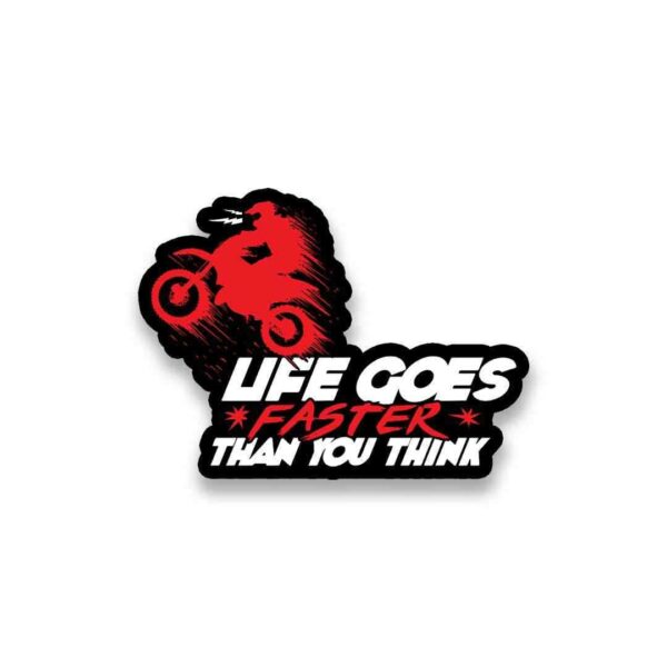 Life Goes Faster Sticker