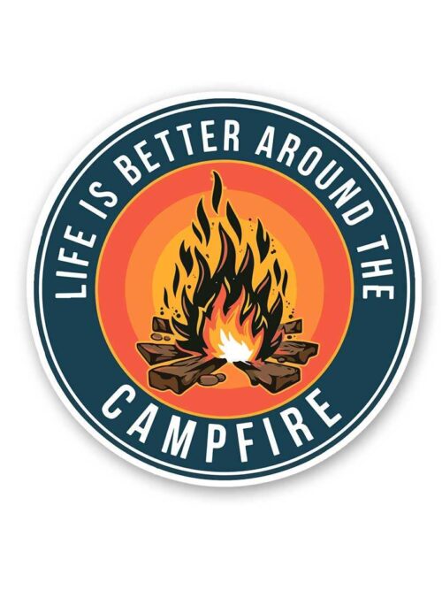Life Is Better Around The Campfire Sticker